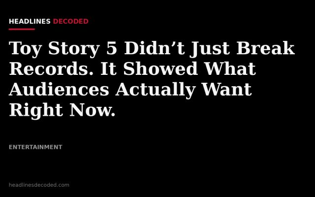 Title card for the article: Toy Story 5 Didn’t Just Break Records. It Showed What Audiences Actually Want Right Now.