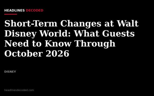 Title card for the article: Short-Term Changes at Walt Disney World: What Guests Need to Know Through October 2026