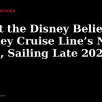 Title card for the article: Meet the Disney Believe, Disney Cruise Line’s Next Ship, Sailing Late 2027
